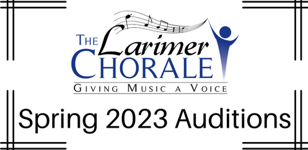 The Larimer Chorale Spring 2023 Auditions